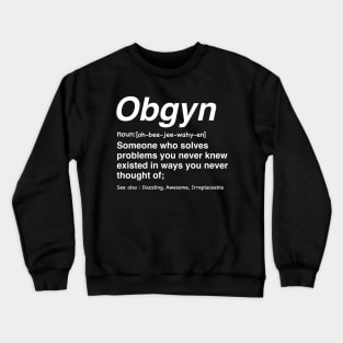 Funny Obgyn Definition Perfect for Obgyn, obstetricians and Gynecologists Crewneck Sweatshirt